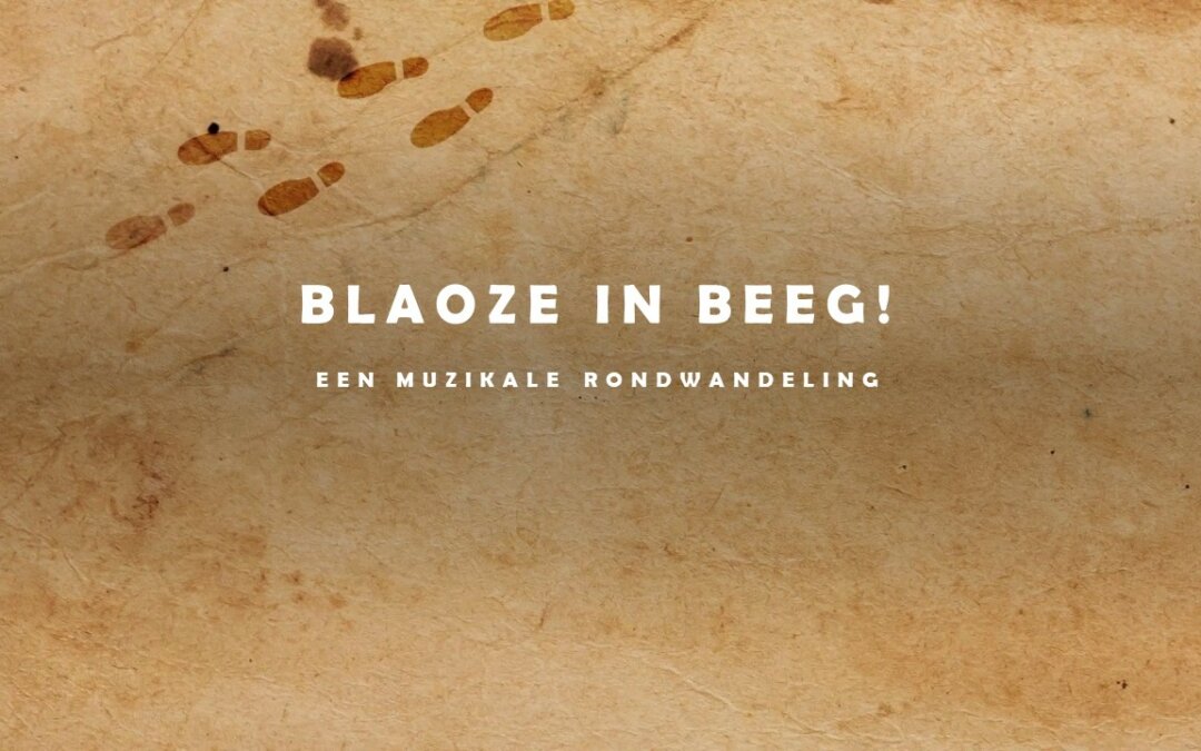 Blaoze in Beeg: een muzikale rondwandeling